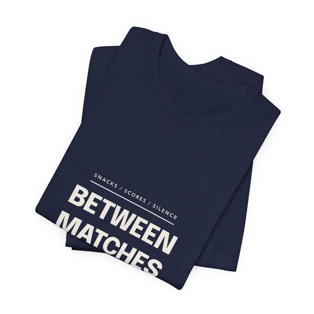 Between Matches