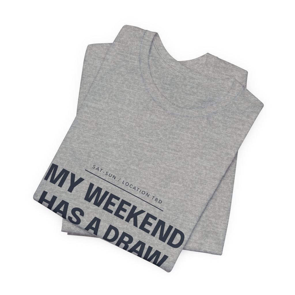 My Weekend Has a Draw
