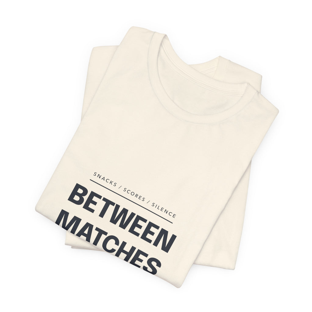 Between Matches