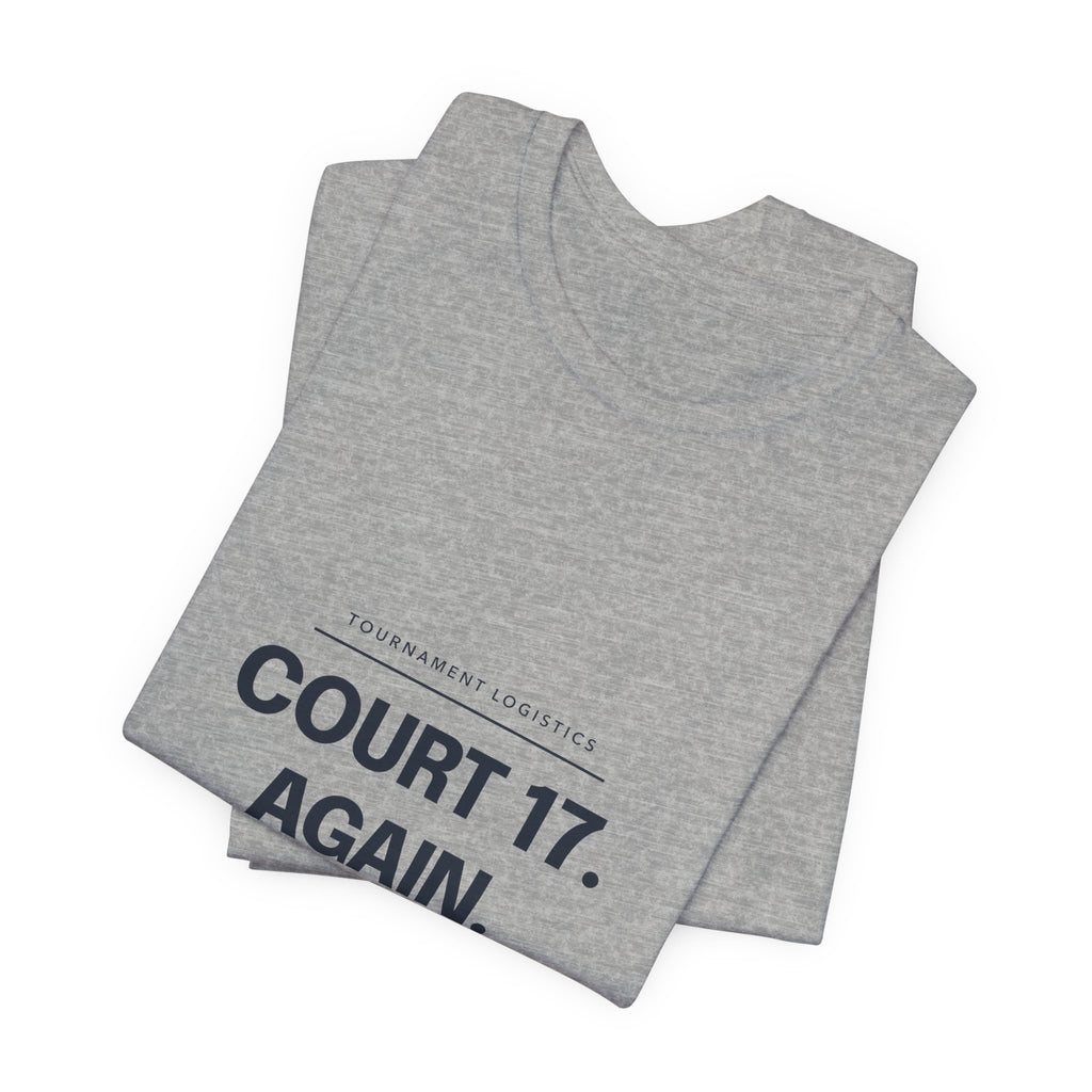 Court 17. Again.