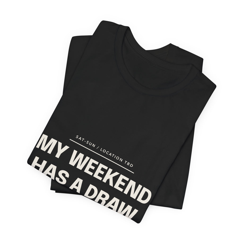 My Weekend Has a Draw