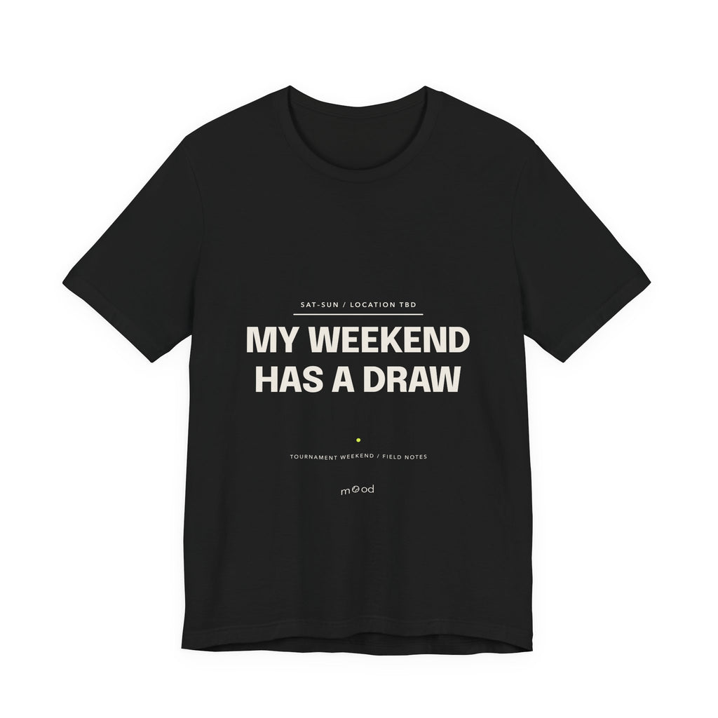 My Weekend Has a Draw
